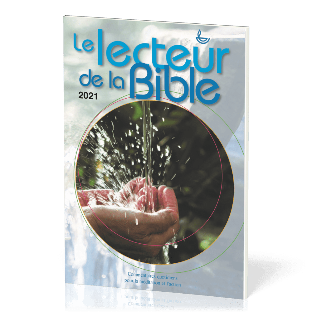 Lecteur de la Bible 2021 (Le) - Commentaires quotidiens pour la méditation et l'action