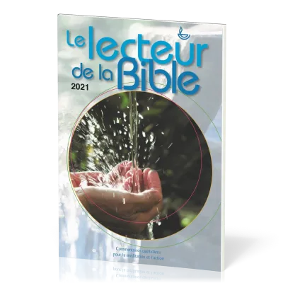 Lecteur de la Bible 2021 (Le) - Commentaires quotidiens pour la méditation et l'action
