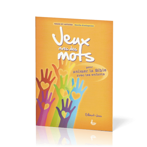 Jeux avec des mots  - Pour animer la Bible avec les enfants [Trucs et astuces, Outils d'animation]