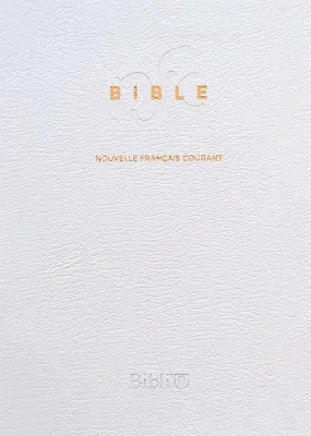 Bible Nouvelle Français Courant, blanche, tranche or - sans deutérocanoniques