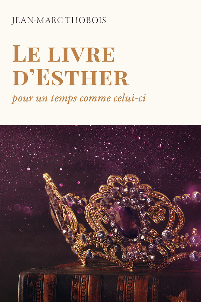 Livre d'Esther (Le) - Pour un temps comme celui-ci