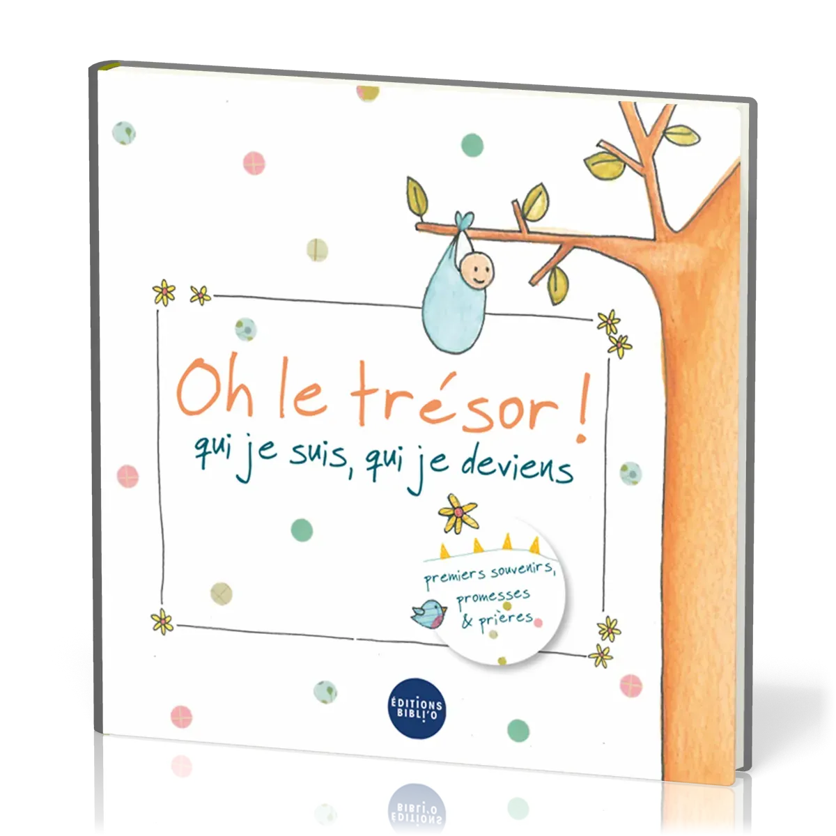 Oh le trésor ! - Qui je suis, qui je deviens [livre de naissance]