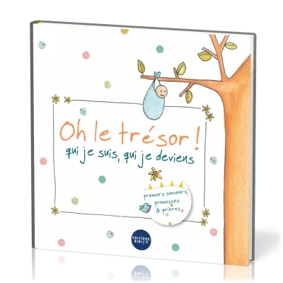 Oh le trésor ! - Qui je suis, qui je deviens [livre de naissance]