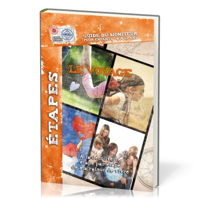 Voyage à la découverte étape par étape de ma raison de vivre  (Le) - Guide du moniteur avec...