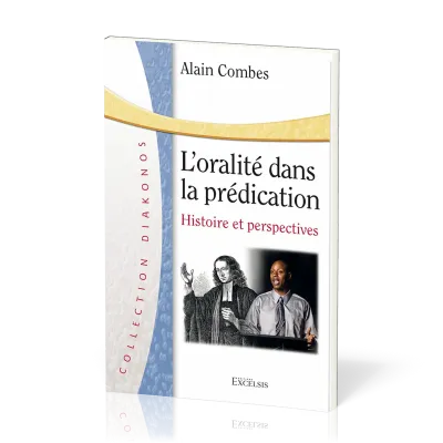 Oralité dans la prédication (L') - Histoire et perspectives