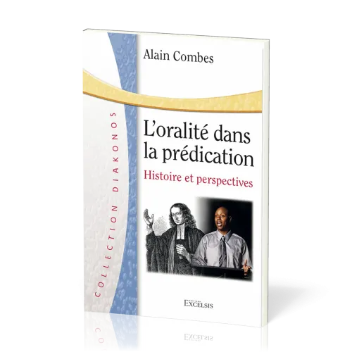 Oralité dans la prédication (L') - Histoire et perspectives
