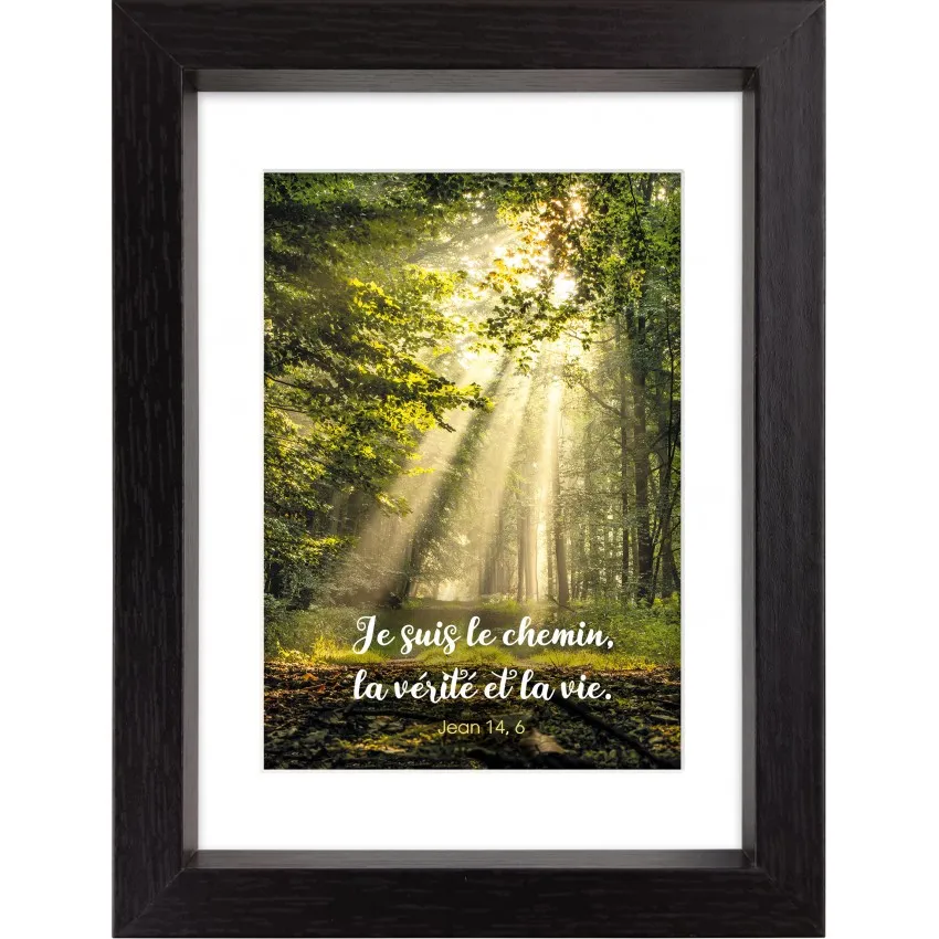 Mon cadre inspiration - Forêt - Je suis le chemin, la vérité et la vie. (Jean 14, 6)