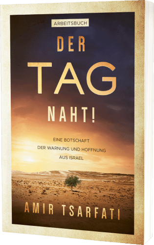 Der Tag naht! (Arbeitsbuch) - Eine Botschaft der Warnung und Hoffnung aus Israel