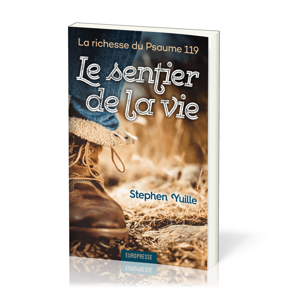 Sentier de la vie (Le) - La richesse du Psaume 119