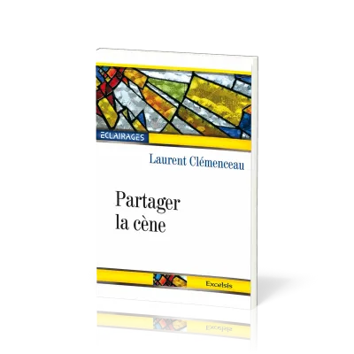 Partager la cène - [collection Éclairages 10]