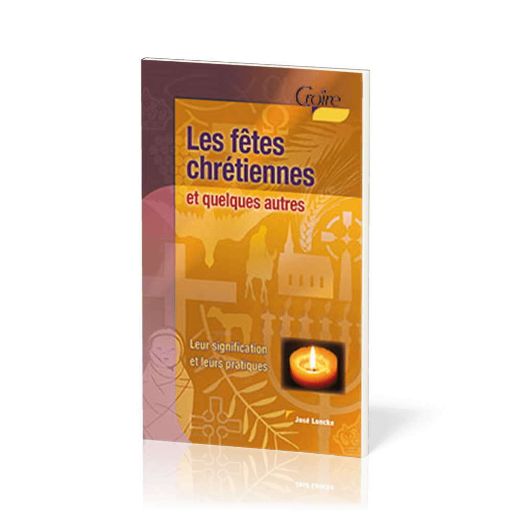 Fêtes chrétiennes et quelques autres (Les)