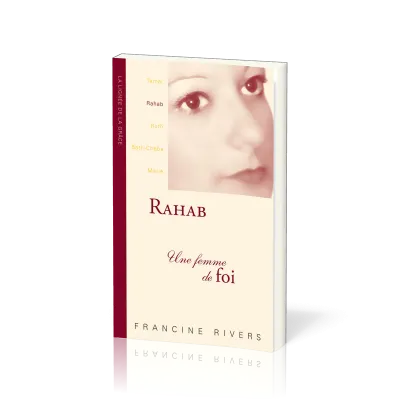 Rahab, une femme de foi - collection La lignée de la grâce