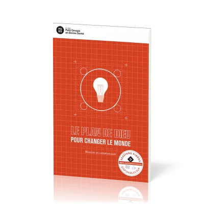 Plan de Dieu pour changer le monde (Le) - Mission en communauté