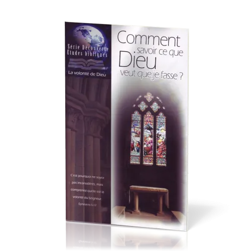 Comment savoir ce que Dieu veut que je fasse? - Série Découverte Études bibliques