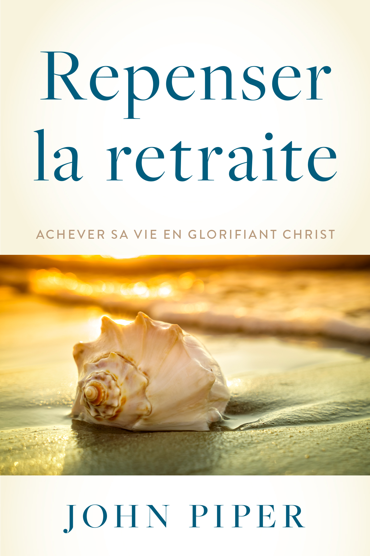Repenser la retraite - Achever sa vie en glorifiant Christ