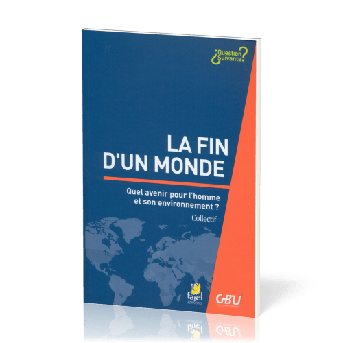 Fin d'un monde (La) - Quel avenir pour l'homme et son environnement ? [série Question Suivante]