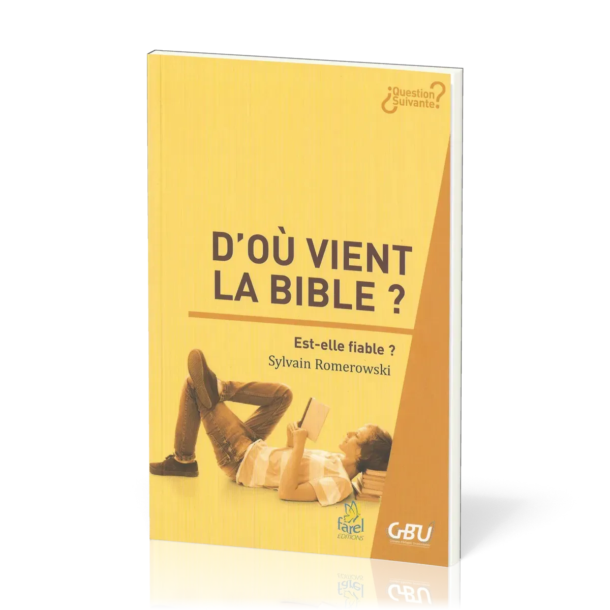 D'où vient la Bible ? - Est-elle fiable ? [série Question Suivante]