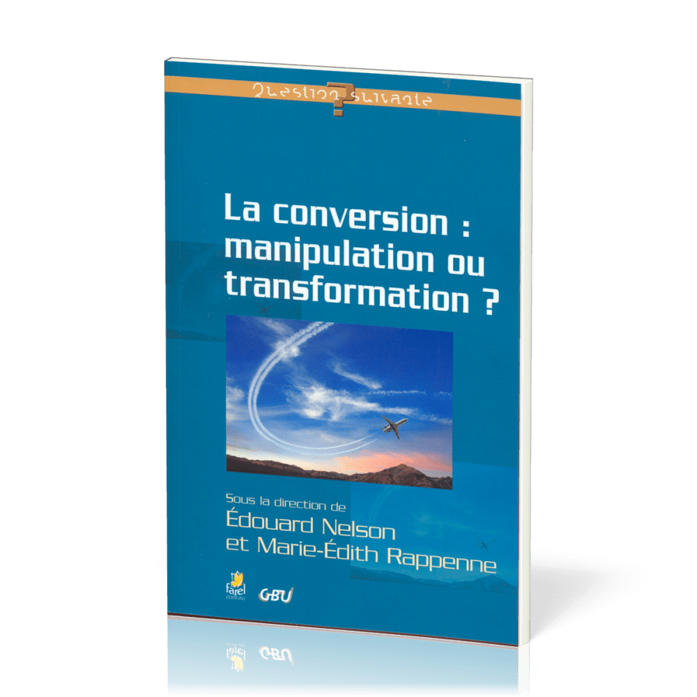 Conversion : manipulation ou transformation ? (La) - [série Question Suivante]