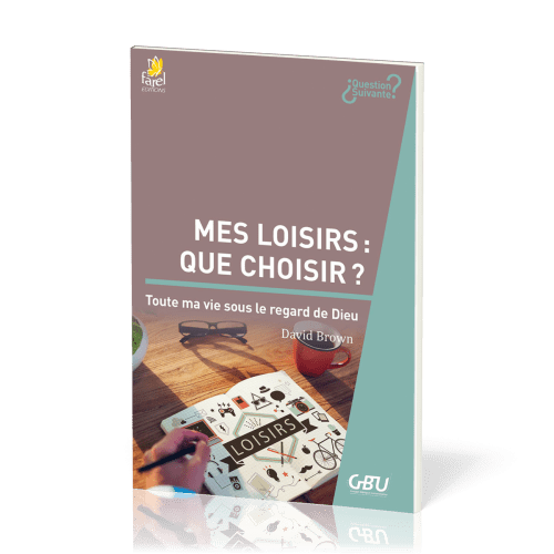 Mes loisirs : que choisir ? - Toute ma vie sous le regard de Dieu [série Question Suivante]