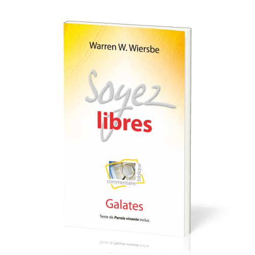 Soyez libres : Galates - Commentaire biblique pratique 13