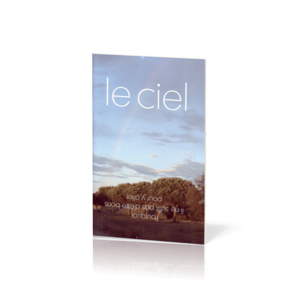 Ciel (Le) - Pourquoi il ne suffit pas d'être bon pour y aller