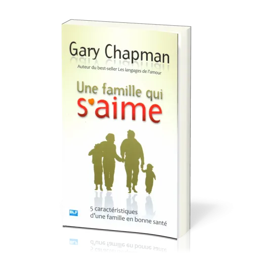 Une famille qui s'aime - Cinq caractéristiques d'une famille en bonne santé