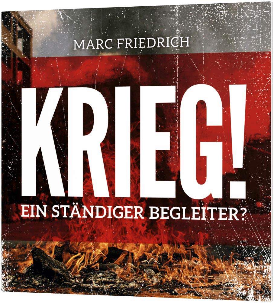 Krieg! - Ein ständiger Begleiter?