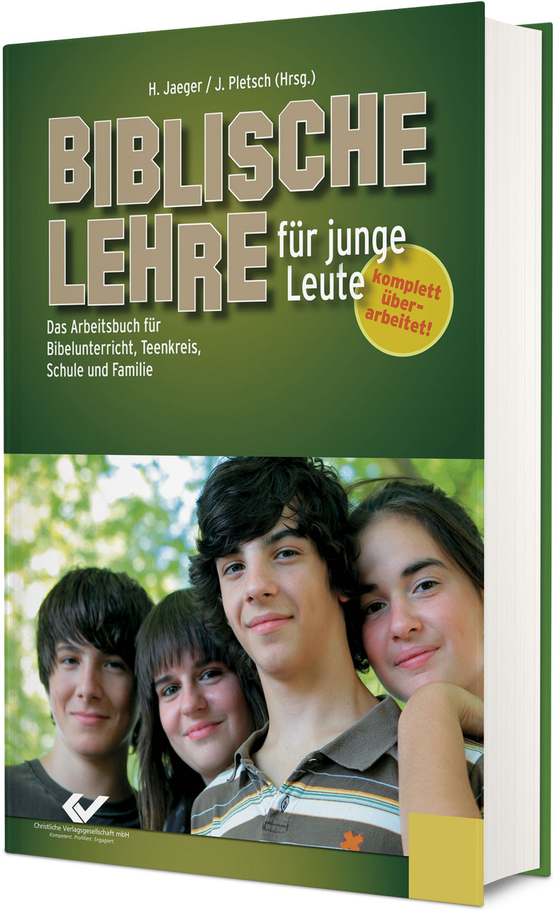 Biblische Lehre für junge Leute - Das Arbeitsbuch für Bibelunterricht, Teenkreis, Schule und Familie