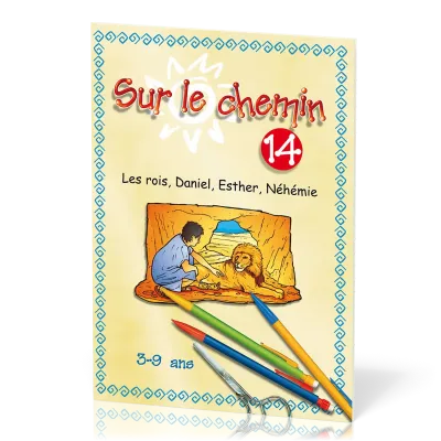 Sur le chemin 14 - Les rois, Daniel, Esther, Néhémie