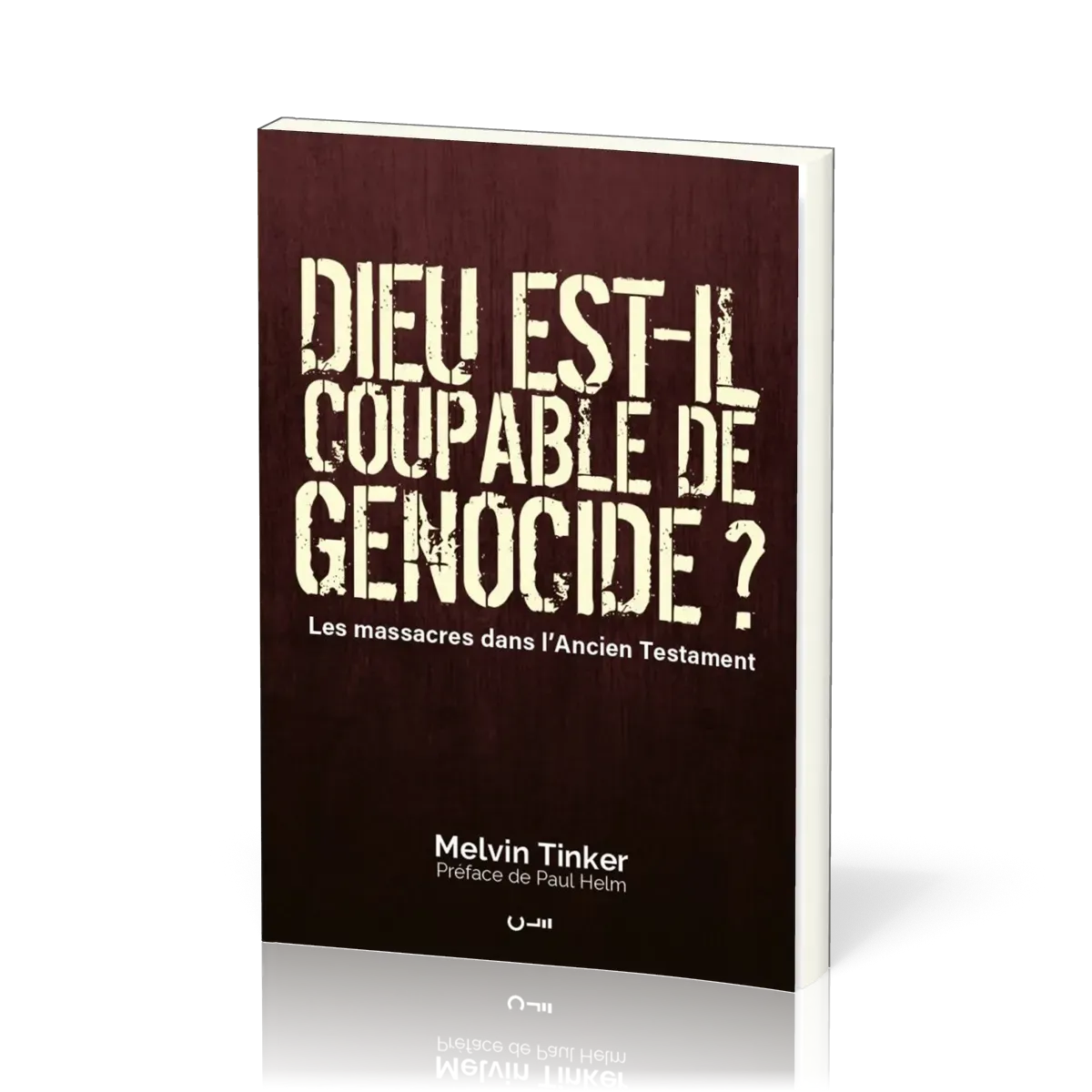 Dieu est-il coupable de génocide ? - Les massacres dans l'Ancien Testament
