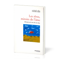 Rêves, miroirs de l'âme (Les) - Découvrez le sens de vos rêves