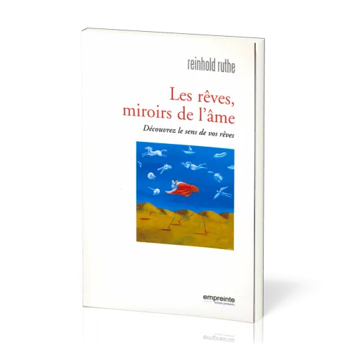 Rêves, miroirs de l'âme (Les) - Découvrez le sens de vos rêves