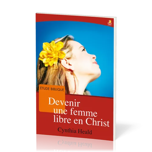 Devenir une femme libre en Christ - étude biblique