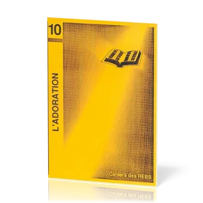 Adoration (L') - Cahiers des REBS 10