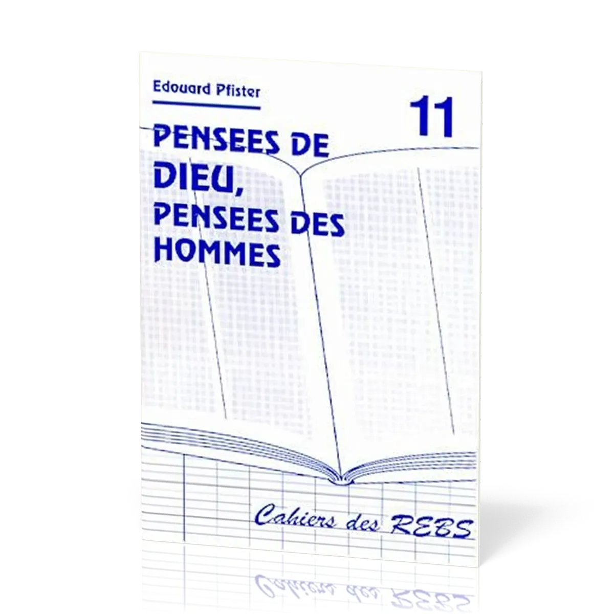 Pensées de Dieu, Pensées des hommes - Cahiers des REBS 11