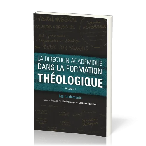 Direction académique dans la formation théologique (La) - volume 1, Les fondements