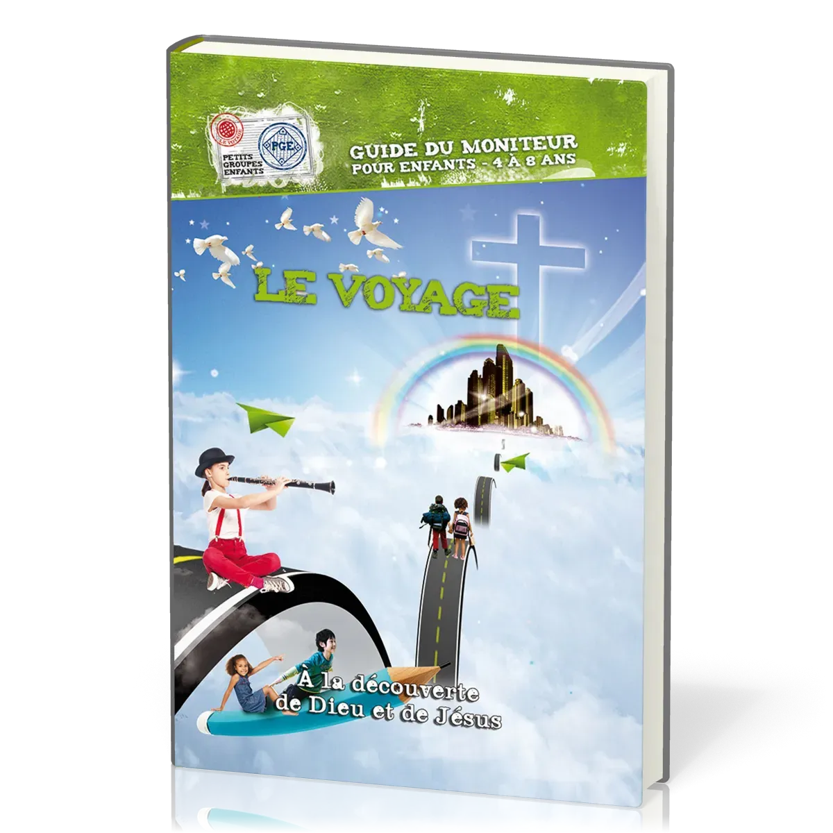 Voyage à la découverte de Dieu et de Jésus  (Le) - Guide du moniteur avec CD-Rom - pour enfants 4...