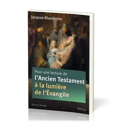 Pour une lecture de l'Ancien Testament à la lumière de l’Évangile - 2e édition révisée