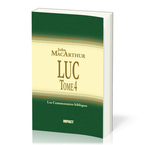 Luc - Tome 4 (ch.18-24) [Les Commentaires bibliques]