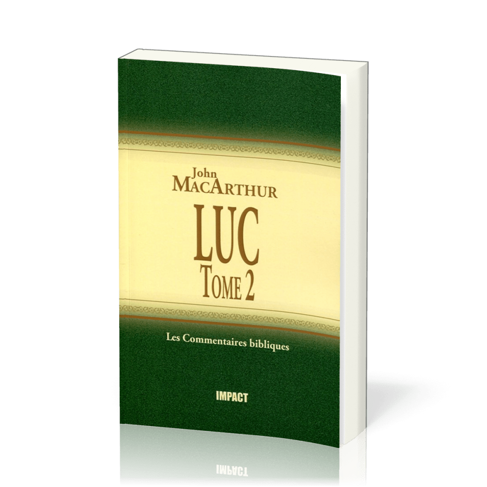 Luc - Tome 2 (ch.6-10) - Commentaires bibliques