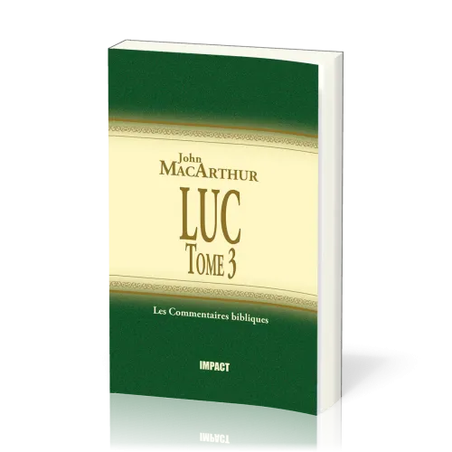 Luc - Tome 3 (ch.11-17) - Commentaires bibliques