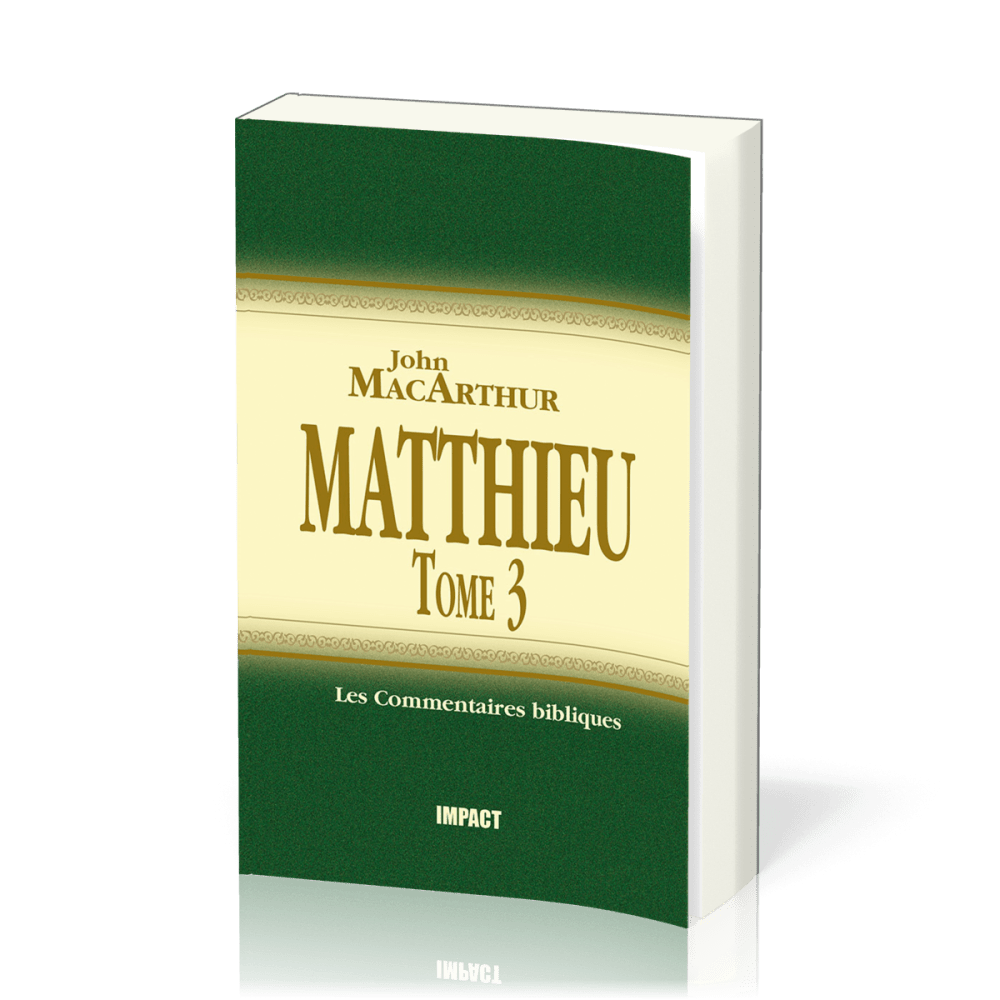 Matthieu - Tome 3 (ch. 16-23) [Les Commentaires bibliques]