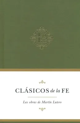 Clásicos de la fe: Lutero