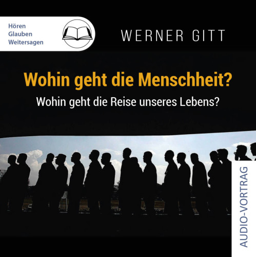 Wohin geht die Menschheit? - Wohin geht die Reise unseres Lebens?