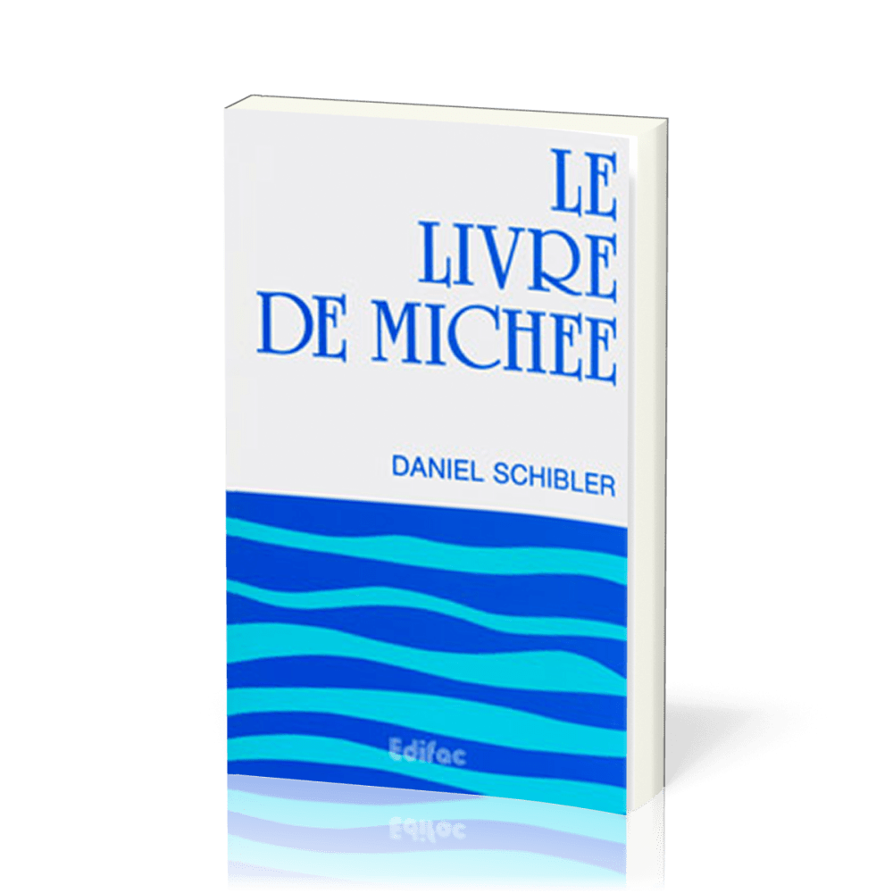 Livre de Michée (Le) - [CEB AT 33] Commentaire Évangélique de la Bible