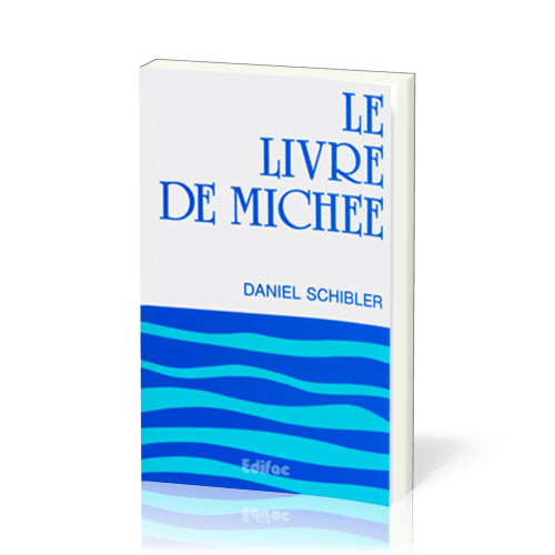 Livre de Michée (Le) - [CEB AT 33] Commentaire Évangélique de la Bible