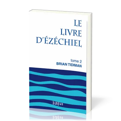 Livre d'Ézéchiel, tome 2 (Le) - [CEB AT 26] Commentaire Évangélique de la Bible