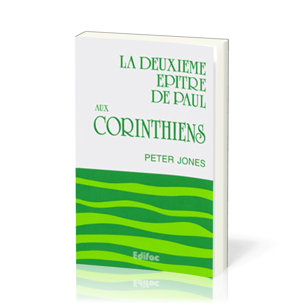 Deuxième Épître de Paul aux Corinthiens (La) - [CEB NT 08] Commentaire Évangélique de la Bible