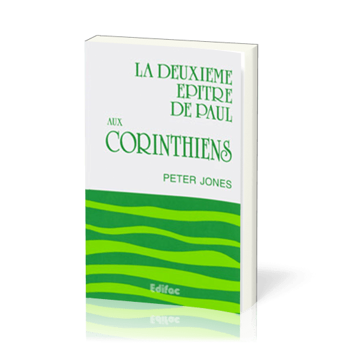 Deuxième Épître de Paul aux Corinthiens (La) - [CEB NT 08] Commentaire Évangélique de la Bible