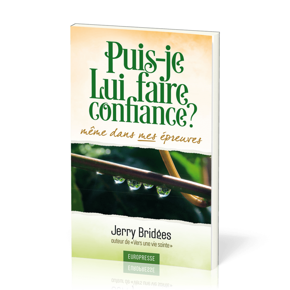 Puis-je lui faire confiance? - Même dans mes épreuves